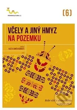 Včely a jiný hmyz na pozemku (Role včel v ekosystému a jejich chov) - kniha z kategorie Chov včel