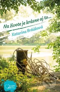 Na živote je krásne aj to... - Katarína Brňáková - kniha z kategorie Spiritualita