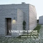 Living with Stone (Wohnen mit Stein, Casas de Piedra) - Alonso Claudia Martínez