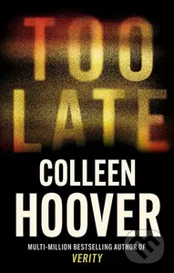 Too Late - Colleen Hoover