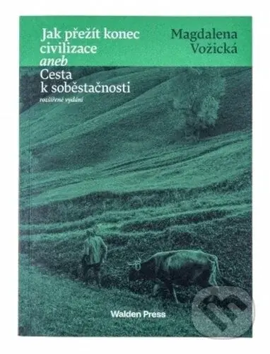 Jak přežít konec civilizace aneb Cesta k soběstačnosti - kniha z kategorie Ekologie