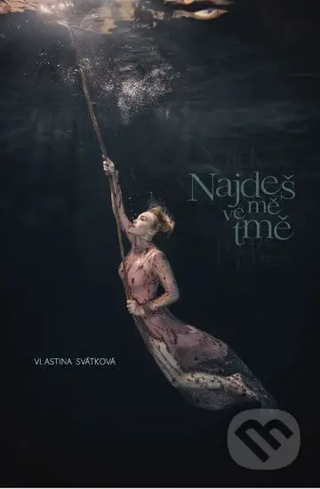 Najdeš mě ve tmě - Vlastina Svátková - kniha z kategorie Seberozvoj