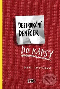 Destrukční deníček do kapsy - Keri Smith - kniha z kategorie Beletrie pro děti