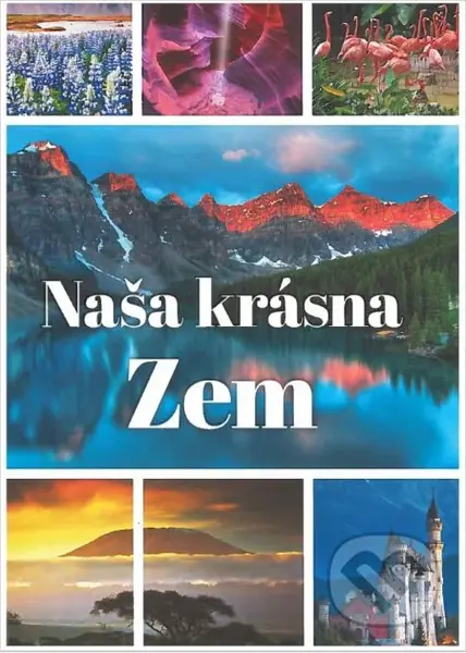 Naša krásna Zem - kniha z kategorie Historie
