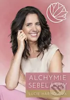 Alchymie sebelásky - Lucie Harnošová - kniha z kategorie Seberozvoj