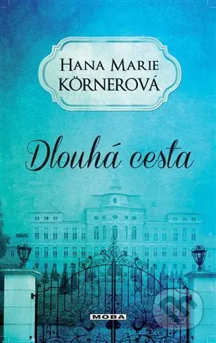 Dlouhá cesta - Hana Marie Körnerová - kniha z kategorie Společenská beletrie