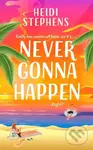 Never Gonna Happen - Heidi Stephens - kniha z kategorie Beletrie