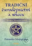 Tradiční čarodějnictví a wicca (Průvodce hledajícího) - kniha z kategorie Magie a okultismus