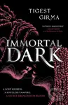Immortal Dark Trilogy: Immortal Dark - Tigest Girma - kniha z kategorie Společenská beletrie