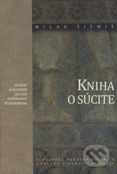 Kniha o súcite (Tradície a osobnosti (nielen) slovenského vegetariánstva) - kniha z kategorie Historie