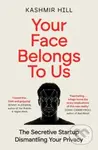 Your Face Belongs to Us (The Secretive Startup Dismantling Your Privacy) - kniha z kategorie Reportáže a publicistika