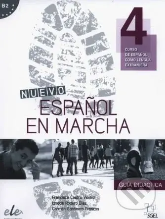 Nuevo Español en marcha 4 - Guía didáctica - Francisca Castro, Pilar Díaz, Ignacio Rodero, Carmen Sardinero - kniha z kategorie Jazykové učebnice a…