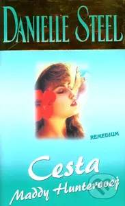 Cesta Maddy Hunterovej - Danielle Steel