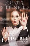Eligible - Curtis Sittenfeld - kniha z kategorie Beletrie