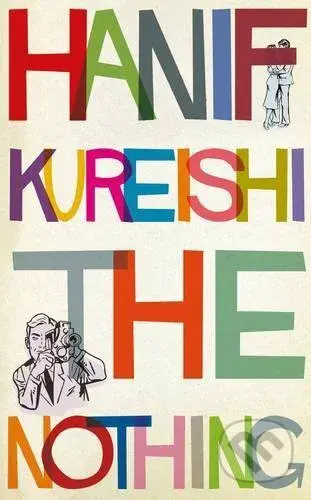 The Nothing - Hanif Kureishi - kniha z kategorie Společenská beletrie