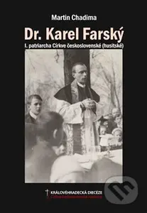Dr. Karel Farský (I. patriarcha Církve československé (husitské)) - kniha z kategorie Náboženská literatura