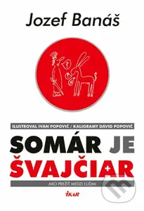 Somár je Švajčiar - Jozef Banáš - kniha z kategorie Beletrie