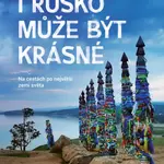 I Rusko může být krásné (Na cestách po největší zemi světa) - kniha z kategorie Cestopisy