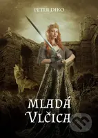 Mladá Vlčica - Peter Diko - kniha z kategorie Fantasy