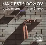 Dežo Ursiny, Ivan Štrpka: Na Ceste Domov LP - Dežo Ursiny, Ivan Štrpka