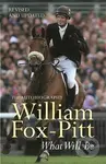 What Will be: The Autobiography - William Fox-Pitt - kniha z kategorie Individuální sporty