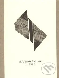 Hroznové ticho - Pavel Hájek, Jiří Hanuš (ilustrátor) - kniha z kategorie Poezie