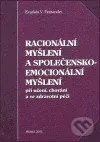 Racionální myšlení a společensko-emocionální myšlení - kniha z kategorie Fyzická a biologická antropologie