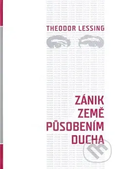 Zánik Země působením ducha - Theodor Lessing - kniha z kategorie Filozofie