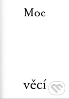 Moc věcí / The Power of Things - Antonín Tomášek - kniha z kategorie Design