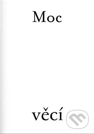 Moc věcí / The Power of Things - Antonín Tomášek - kniha z kategorie Design