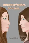 Dokud dýchám, doufám… - Tereza Šiklová - kniha z kategorie Beletrie