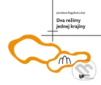 Dva režimy jednej krajiny - Jaroslava Roguľová a kolektív - kniha z kategorie Historie