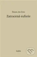 Zatracená euforie - Šimon Jan Zrno - kniha z kategorie Poezie
