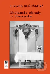 Občianske obrady na Slovensku - Zuzana Beňušková - kniha z kategorie Humanitní a společenské vědy