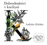 Dobrodružství v kuchyni (Povídání o potravinách, nápojích, koření a drogách a jejich příbězích v lidských dějinách) - kniha z kategorie Beletrie