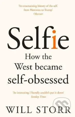 Selfie (How the West Became Self-Obsessed) - Will Storr - kniha z kategorie Psychologie