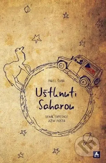 Uštknuti Saharou (Deník expedice Jižní pošta) - Pavel Šuba - kniha z kategorie Beletrie