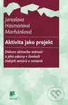 Aktivita jako projekt (Diskurz aktivního stárnutí a jeho odezvy v životech českých seniorů a seniorek) - kniha z kategorie Sociologie