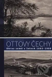Ottovy Čechy (Obraz země v letech 1883–1908) - Petra Kubíčková, Lubomír Novotný - kniha z kategorie Historie