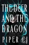 The Deer and the Dragon - Piper CJ