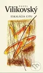 Eskalácia citu - Pavel Vilikovský