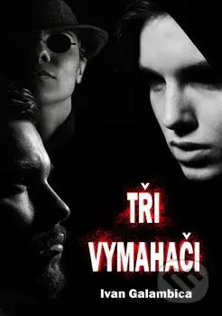 Tři vymahači - Ivan Galambica - kniha z kategorie Detektivky