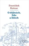 O dějinách, lidu a lidech - František Kutnar
