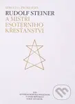 Rudolf Steiner a Mistři esoterního křesťanství - Sergej O. Prokofjev - kniha z kategorie Záhady a paranormální jevy