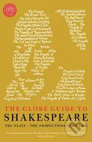 The Globe Guide to Shakespeare (The plays, the productions, the life) - kniha z kategorie Životopisy