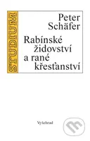 Rabínské židovství a rané křesťanství - Peter Schäfer - kniha z kategorie Judaismus