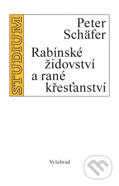 Rabínské židovství a rané křesťanství - Peter Schäfer - kniha z kategorie Judaismus