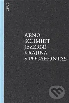 Jezerní krajina s Pocahontas - Arno Schmidt - kniha z kategorie Společenská beletrie