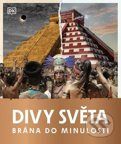 Brána do minulosti: Divy světa - kniha z kategorie Naučné knihy