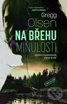 Na břehu minulosti - Gregg Olsen - kniha z kategorie Thrillery